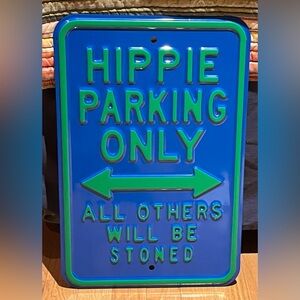 “Hippie Parking Only” Sign
Brand New